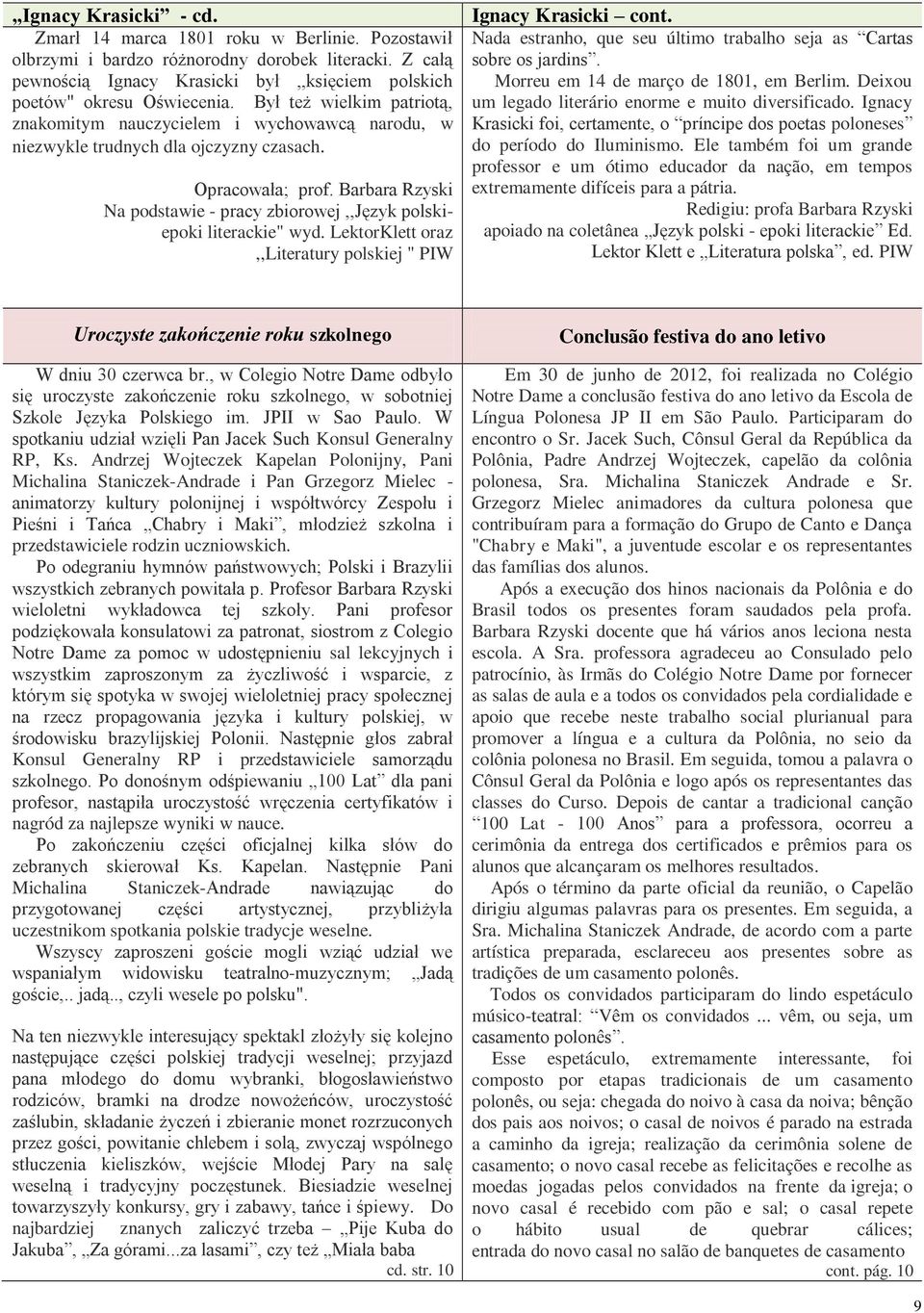 Barbara Rzyski Na podstawie - pracy zbiorowej,,język polskiepoki literackie" wyd. LektorKlett oraz,,literatury polskiej " PIW Ignacy Krasicki cont.