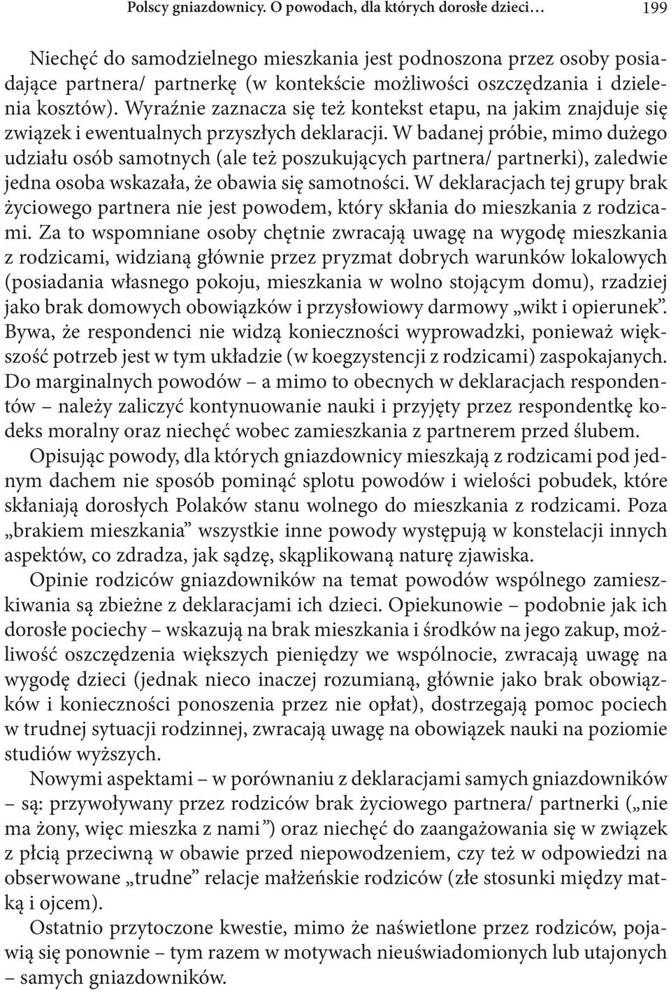 Wyraźnie zaznacza się też kontekst etapu, na jakim znajduje się związek i ewentualnych przyszłych deklaracji.