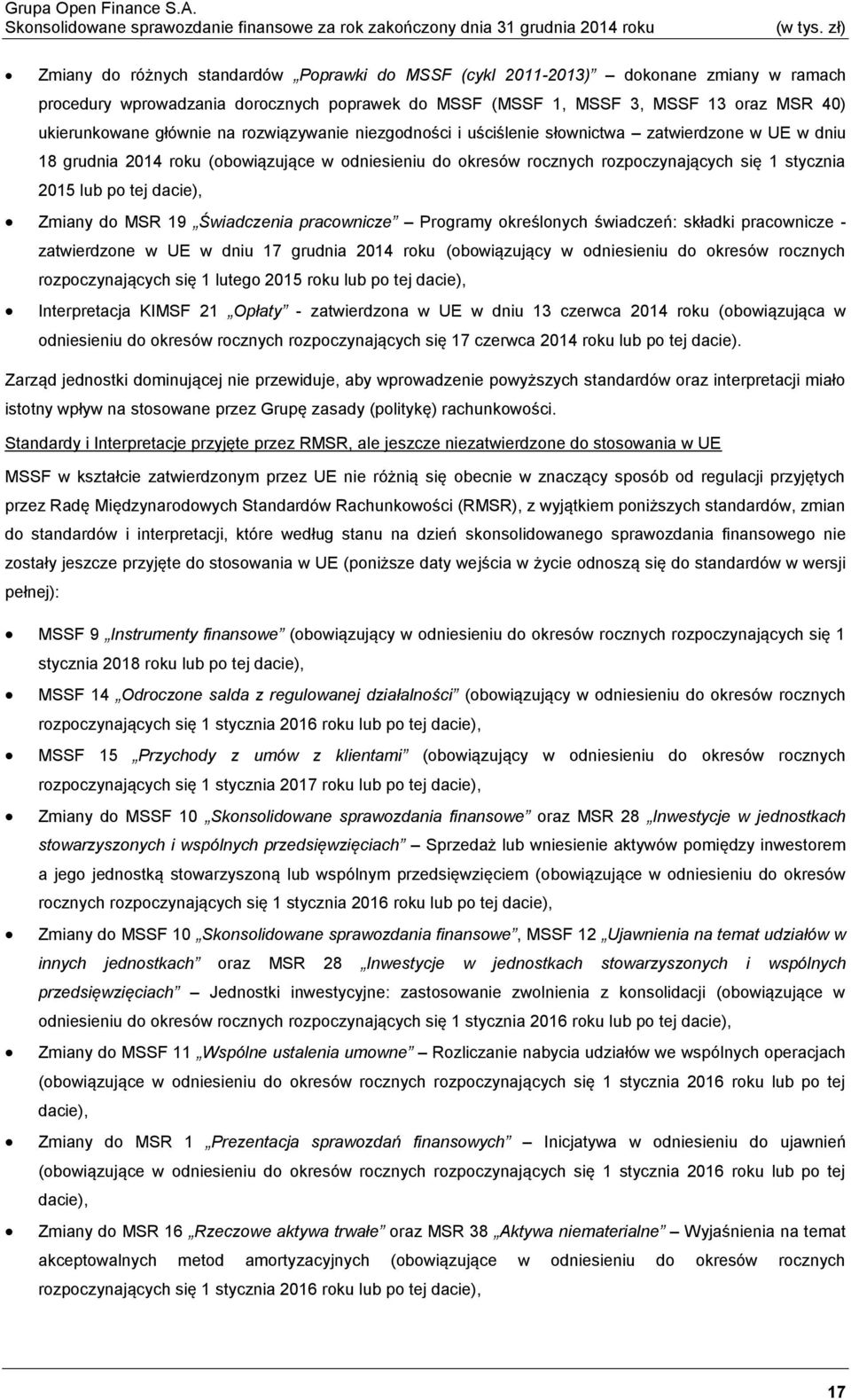 dacie), Zmiany do MSR 19 Świadczenia pracownicze Programy określonych świadczeń: składki pracownicze - zatwierdzone w UE w dniu 17 grudnia 2014 roku (obowiązujący w odniesieniu do okresów rocznych