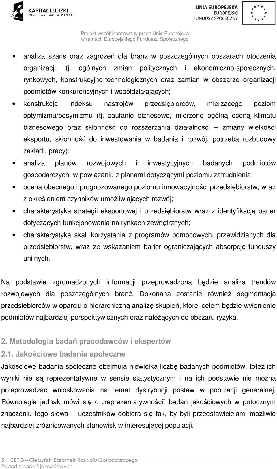 nastrojów przedsiębiorców, mierzącego poziom optymizmu/pesymizmu (tj.