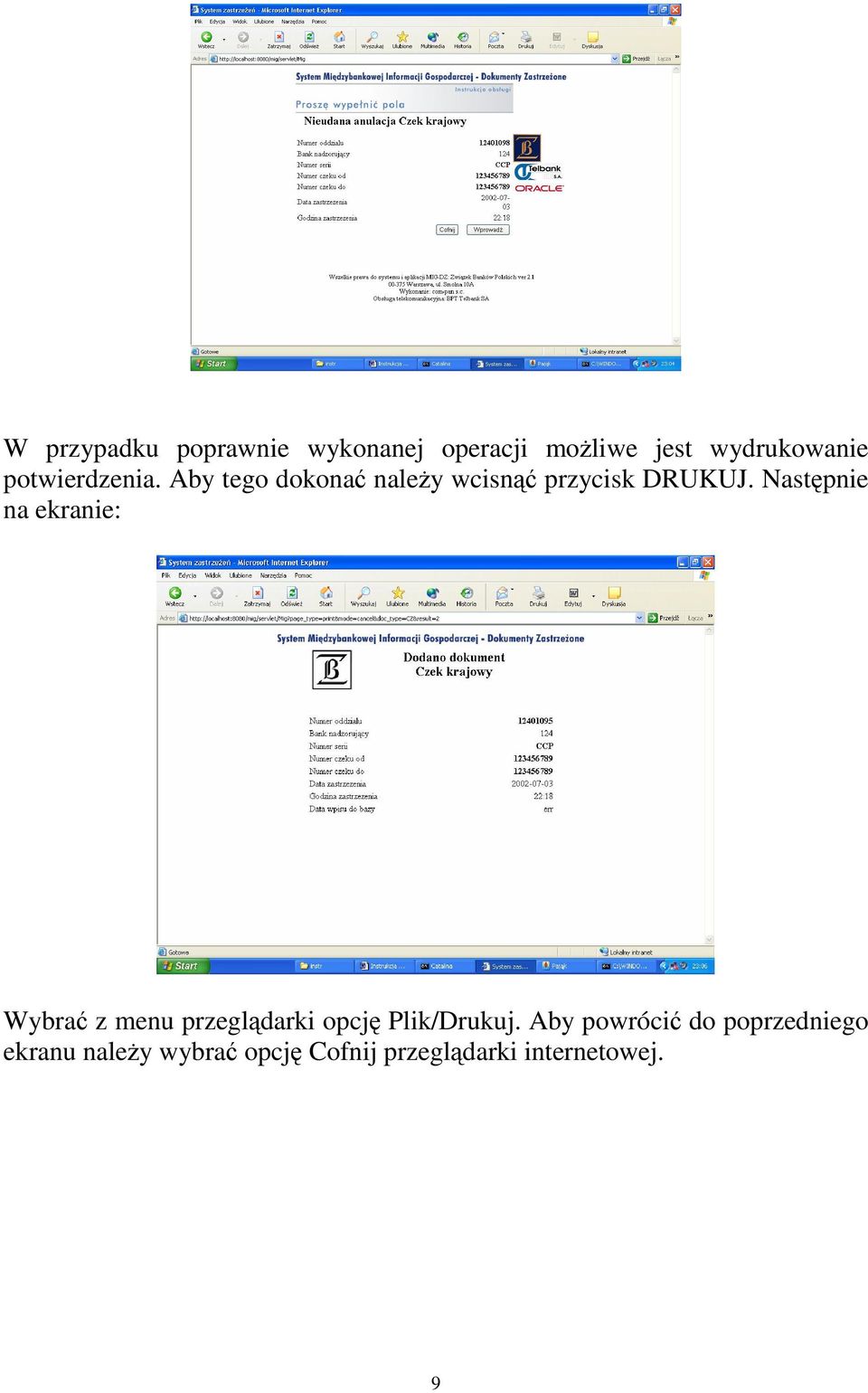 Nastpnie na ekranie: Wybra z menu przegldarki opcj Plik/Drukuj.