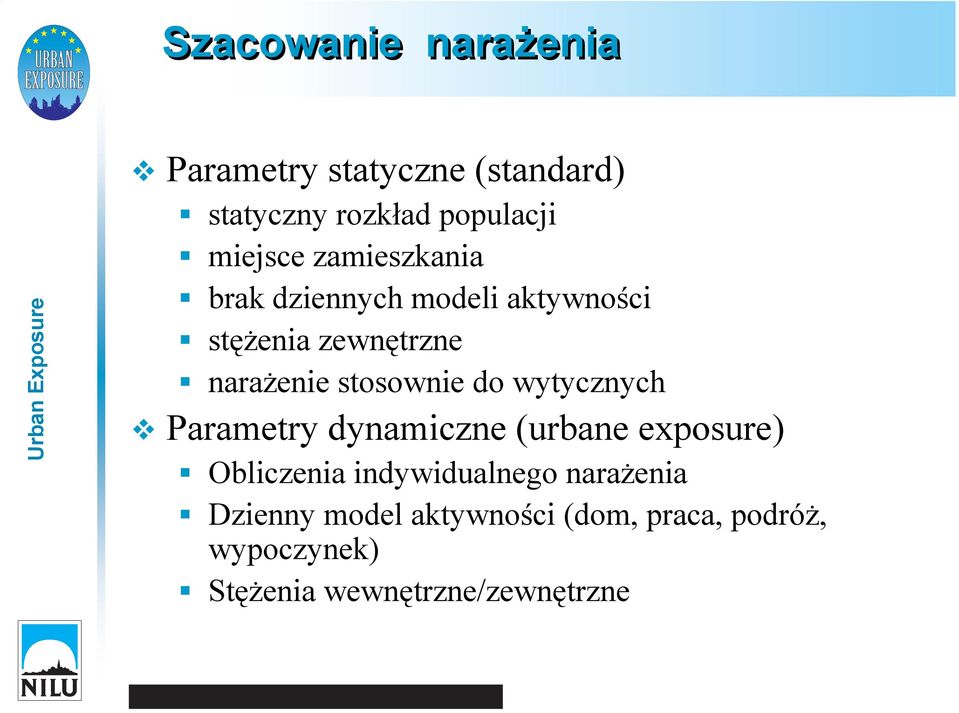 do wytycznych Parametry dynamiczne (urbane exposure) Obliczenia indywidualnego