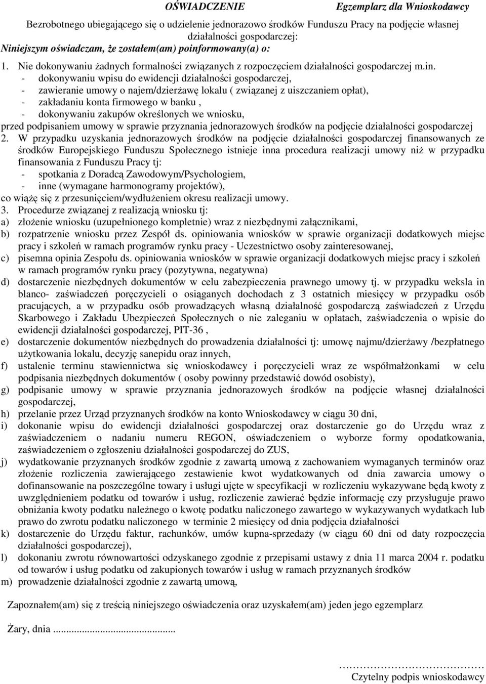 ormowany(a) o: 1. Nie dokonywaniu Ŝadnych formalności związanych z rozpoczęciem działalności gospodarczej m.in.