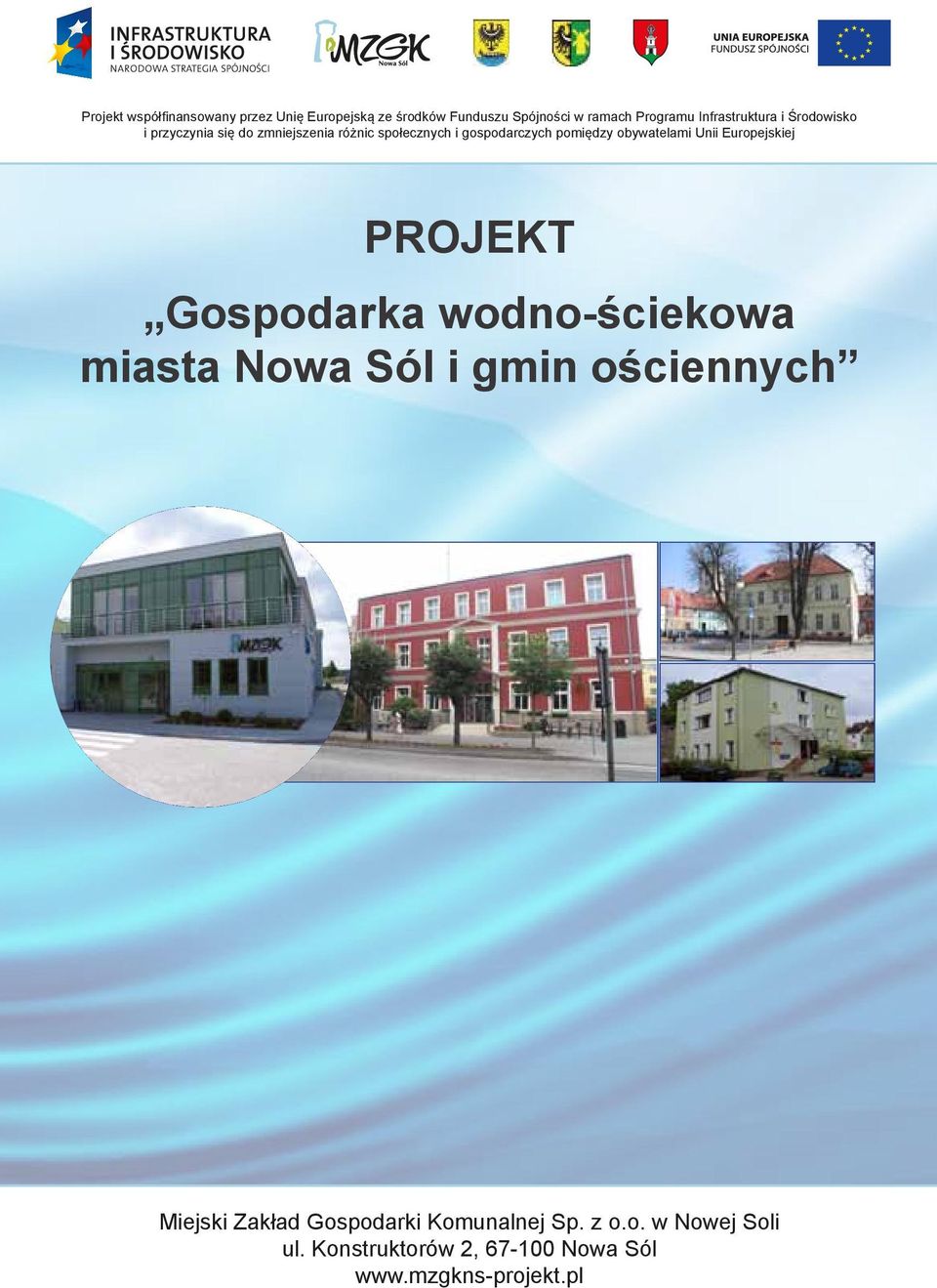 obywatelami Unii Europejskiej PROJEKT Gospodarka wodno-ściekowa miasta Nowa Sól i gmin ościennych