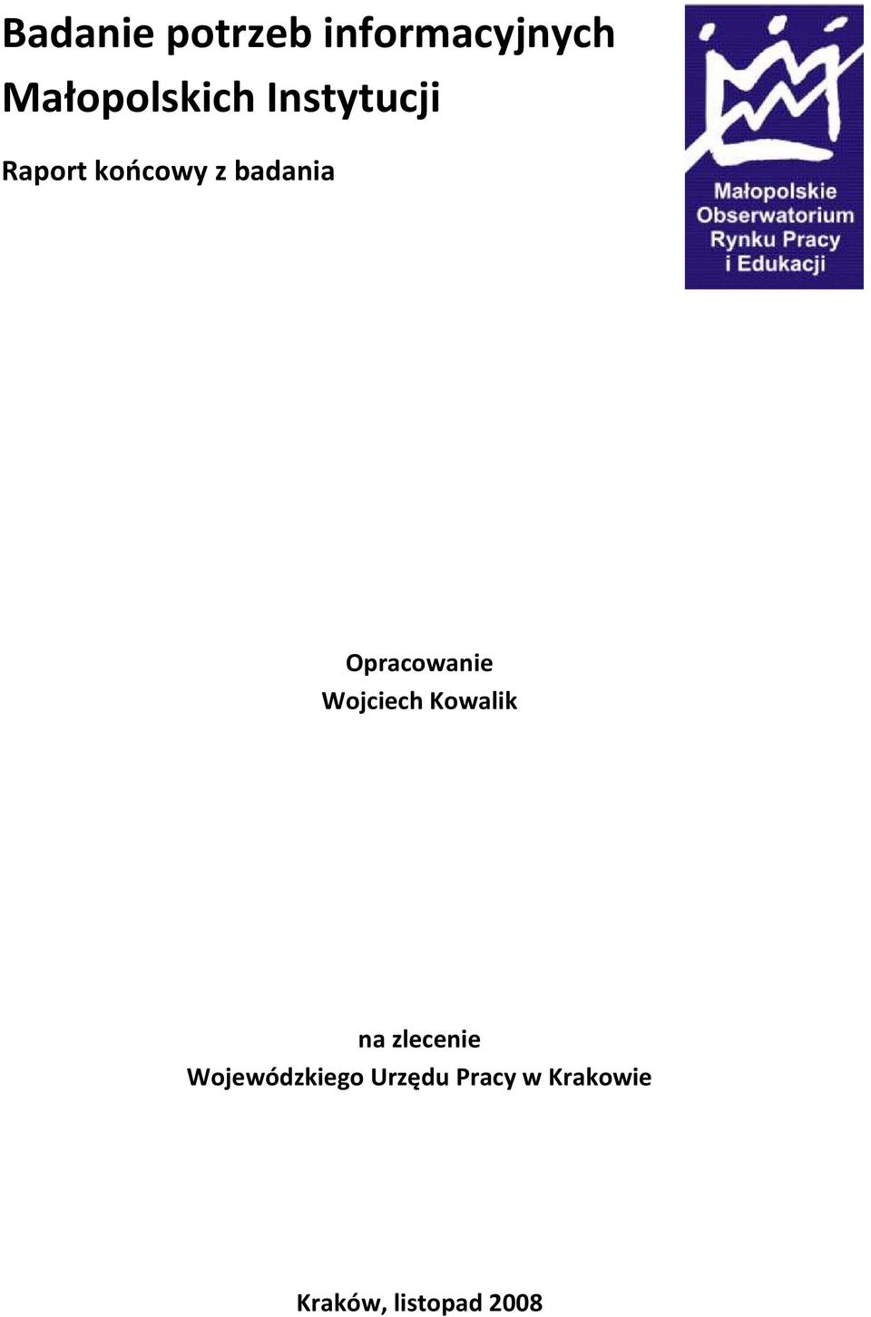 Opracowanie Wojciech Kowalik na zlecenie