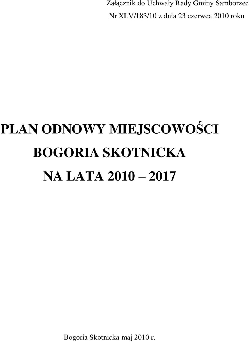 PLAN ODNOWY MIEJSCOWOŚCI BOGORIA SKOTNICKA