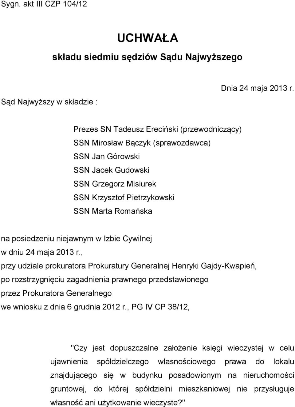 niejawnym w Izbie Cywilnej w dniu 24 maja 2013 r.