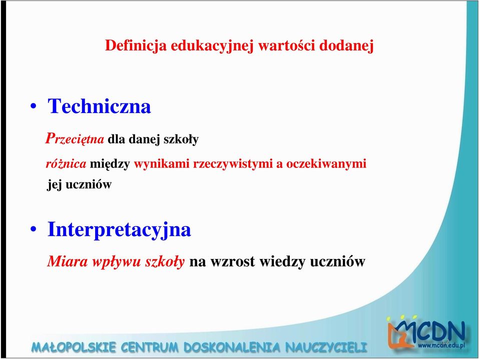 rzeczywistymi a oczekiwanymi jej uczniów