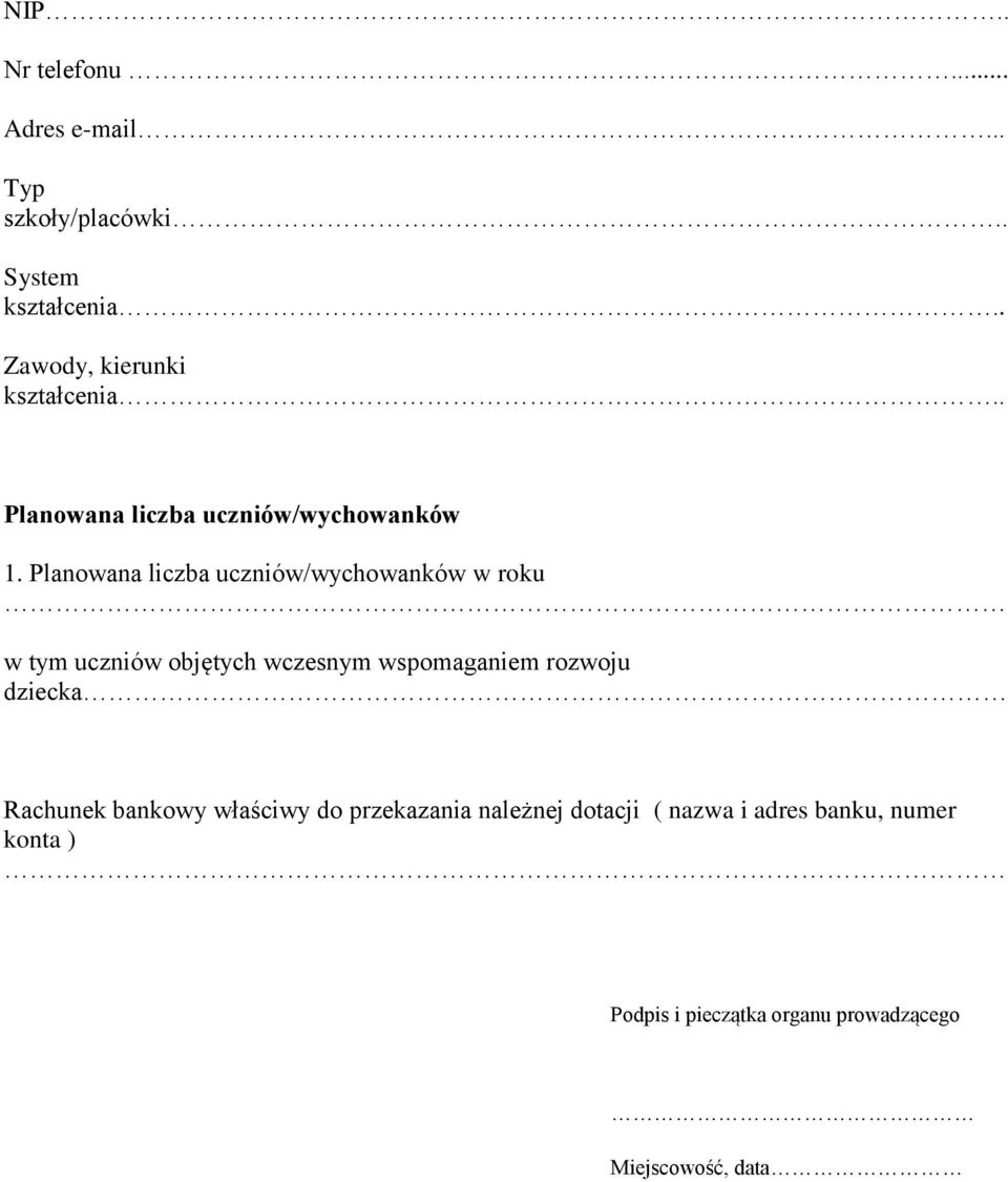 Planowana liczba uczniów/wychowanków w roku w tym uczniów objętych wczesnym wspomaganiem rozwoju