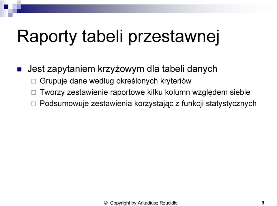 zestawienie raportowe kilku kolumn względem siebie Podsumowuje