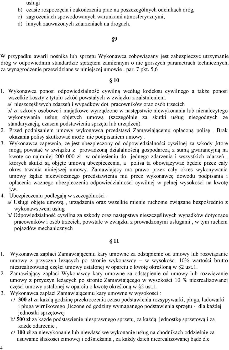 przewidziane w niniejszej umowie. par. 7 pkt. 5,6 4 10 1.