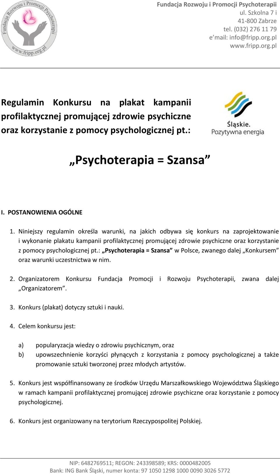 Niniejszy regulamin określa warunki, na jakich odbywa się konkurs na zaprojektowanie i wykonanie plakatu kampanii profilaktycznej promującej zdrowie psychiczne oraz korzystanie z pomocy