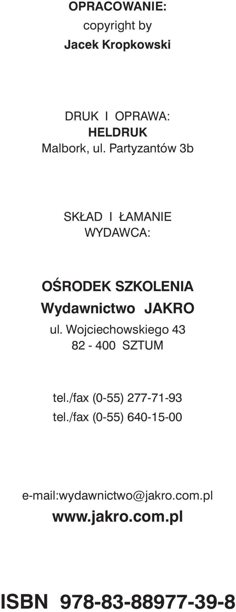 Wojciechowskiego 43 82-400 SZTUM tel./fax (0-55) 277-71-93 tel.