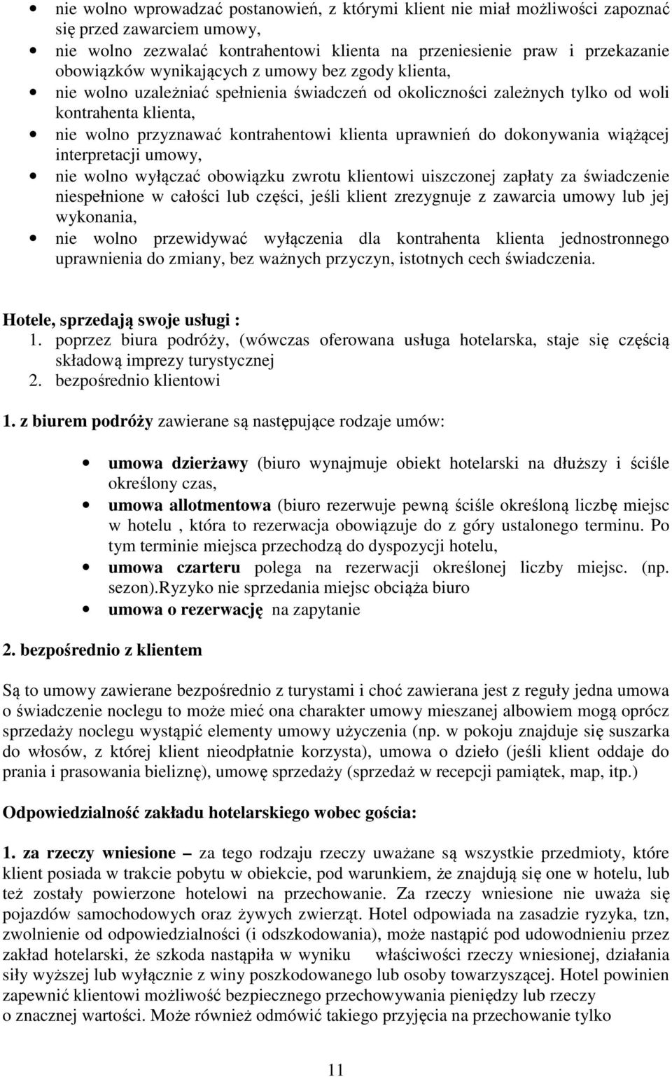 dokonywania wiążącej interpretacji umowy, nie wolno wyłączać obowiązku zwrotu klientowi uiszczonej zapłaty za świadczenie niespełnione w całości lub części, jeśli klient zrezygnuje z zawarcia umowy