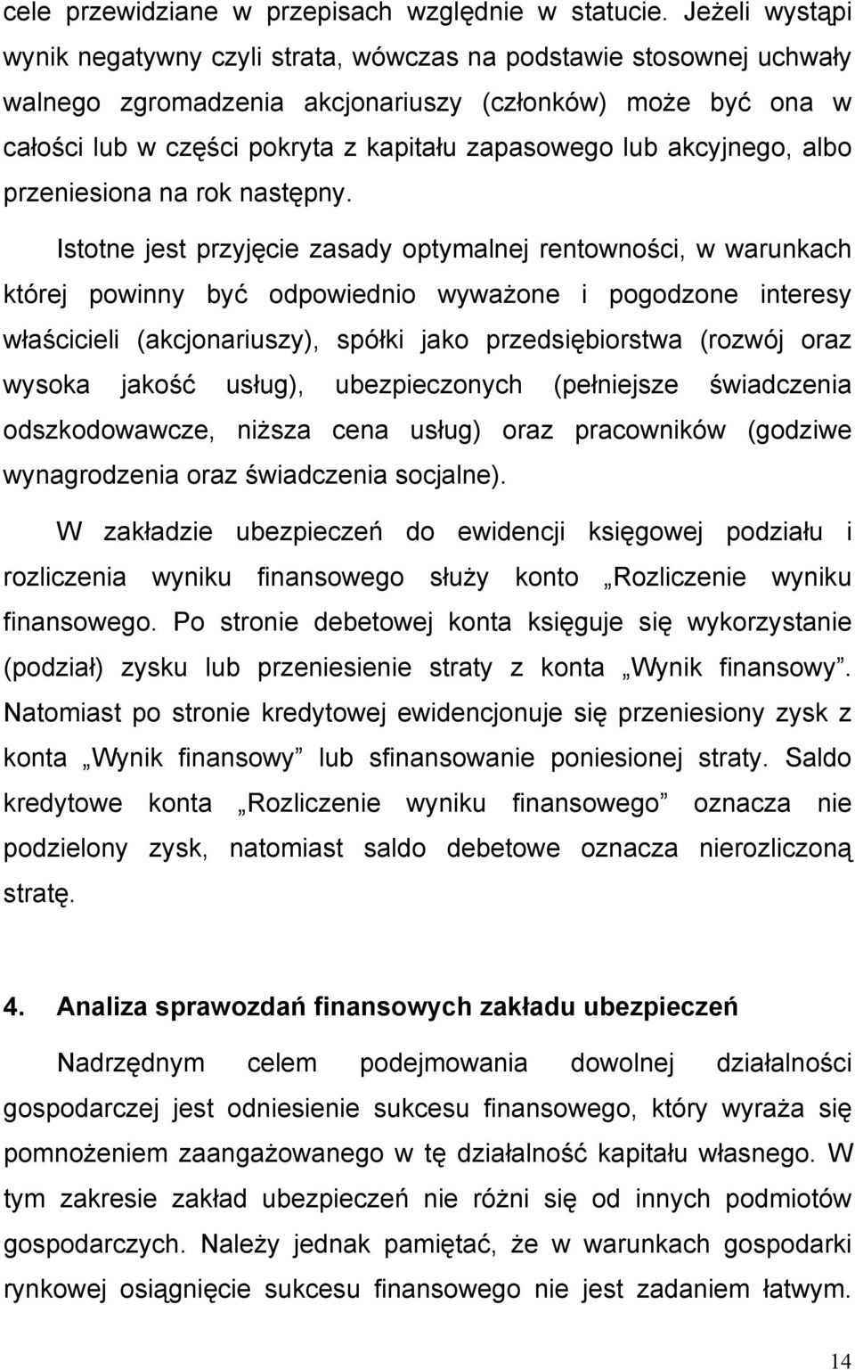 akcyjnego, albo przeniesiona na rok następny.