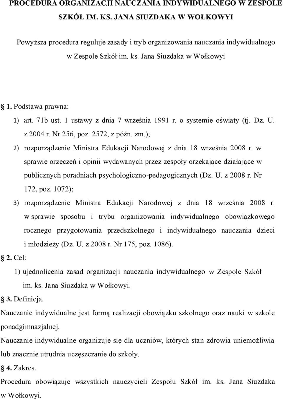 ); 2) rozporządzenie Ministra Edukacji Narodowej z dnia 18 września 2008 r.