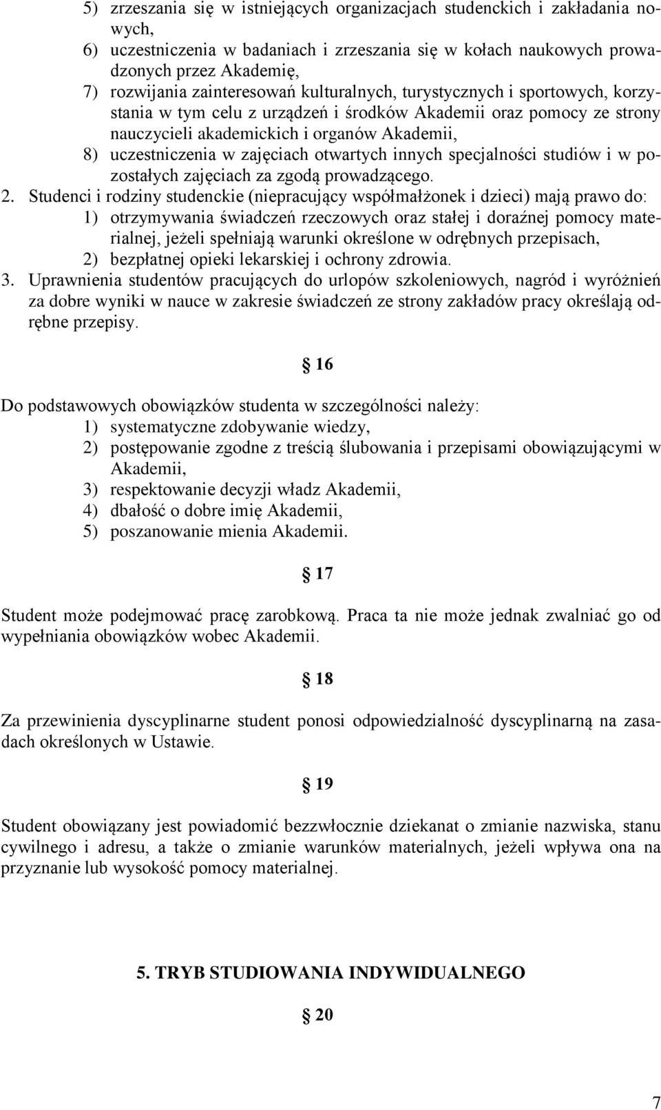 zajęciach otwartych innych specjalności studiów i w pozostałych zajęciach za zgodą prowadzącego. 2.