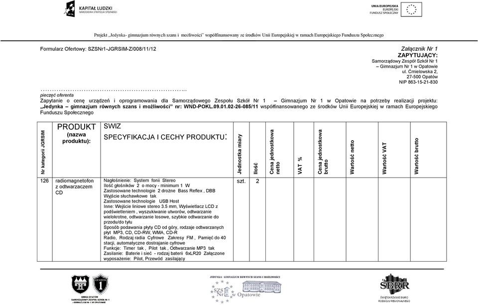 Gimnazjum Nr 1 w Opatowie ul. Ćmielowska 2, 27-500 Opatów NIP 863-15-21-830.