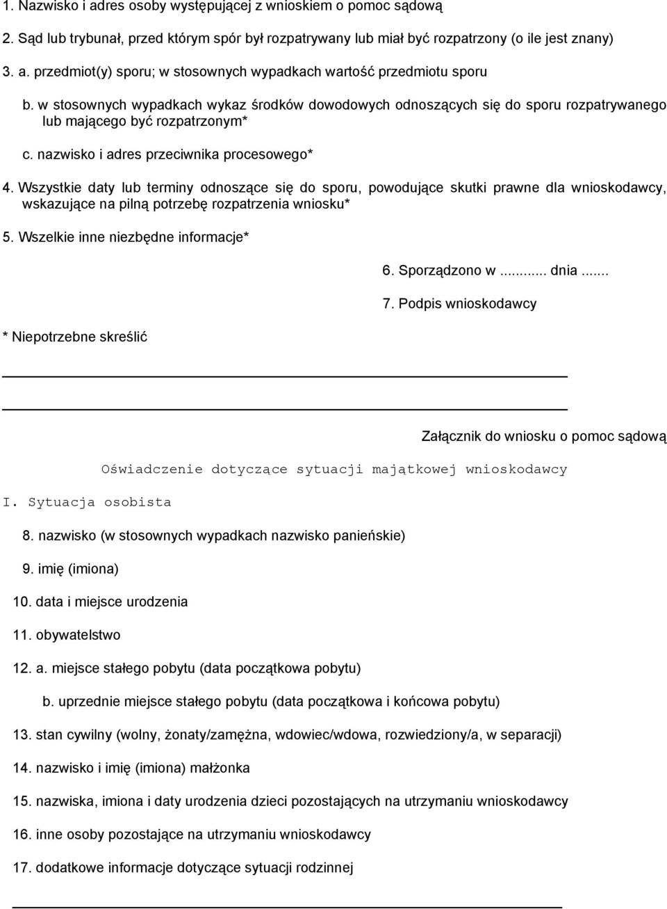 Wszystkie daty lub terminy odnoszące się do sporu, powodujące skutki prawne dla wnioskodawcy, wskazujące na pilną potrzebę rozpatrzenia wniosku* 5.