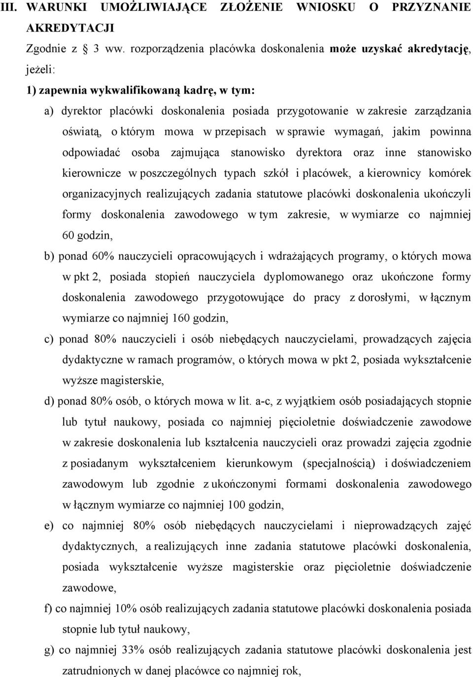 oświatą, o którym mowa w przepisach w sprawie wymagań, jakim powinna odpowiadać osoba zajmująca stanowisko dyrektora oraz inne stanowisko kierownicze w poszczególnych typach szkół i placówek, a