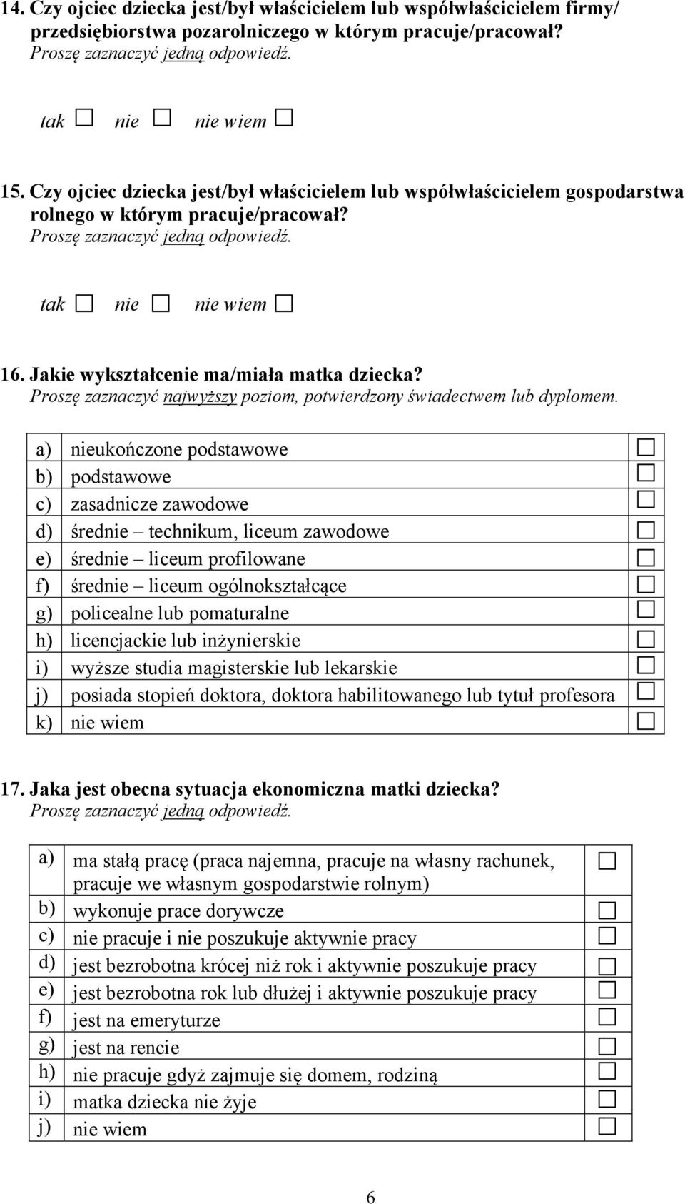 Proszę zaznaczyć najwyższy poziom, potwierdzony świadectwem lub dyplomem.