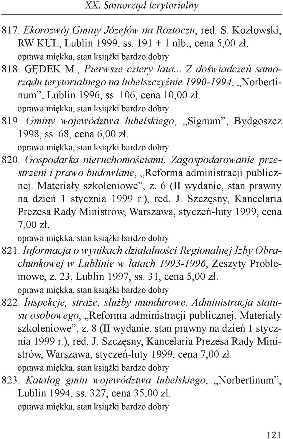 68, cena 6,00 zł. 820. Gospodarka nieruchomościami. Zagospodarowanie przestrzeni i prawo budowlane, Reforma administracji publicznej. Materiały szkoleniowe, z.