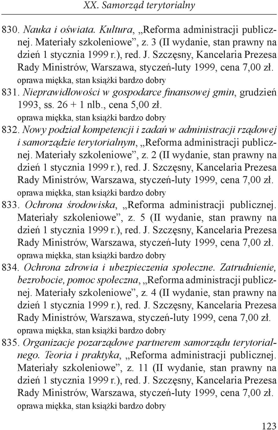 2 (II wydanie, stan prawny na 833. Ochrona środowiska, Reforma administracji publicznej. Materiały szkoleniowe, z. 5 (II wydanie, stan prawny na 834. Ochrona zdrowia i ubezpieczenia społeczne.