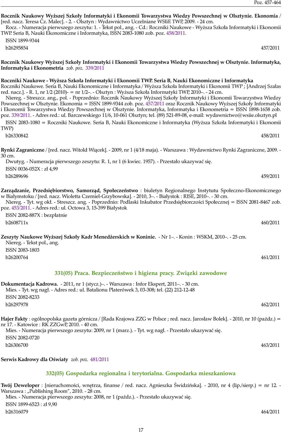 Seria B, Nauki Ekonomiczne i Informatyka, ISSN 2083-1080 zob. poz. 458/2011.