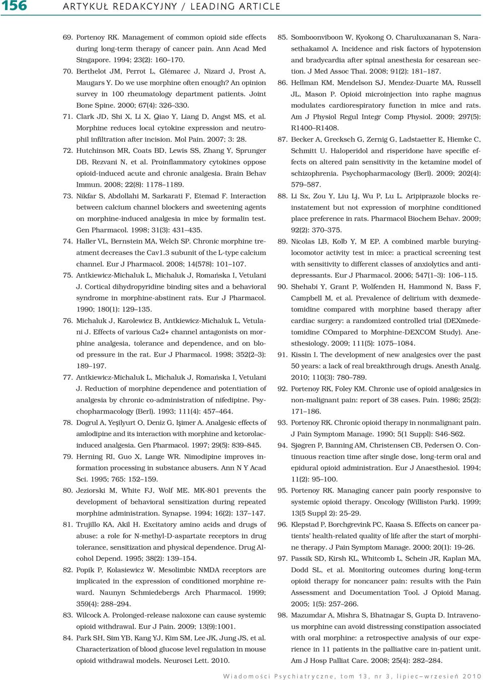 71. Clark JD, Shi X, Li X, Qiao Y, Liang D, Angst MS, et al. Morphine reduces local cytokine expression and neutrophil infiltration after incision. Mol Pain. 2007; 3: 28. 72.