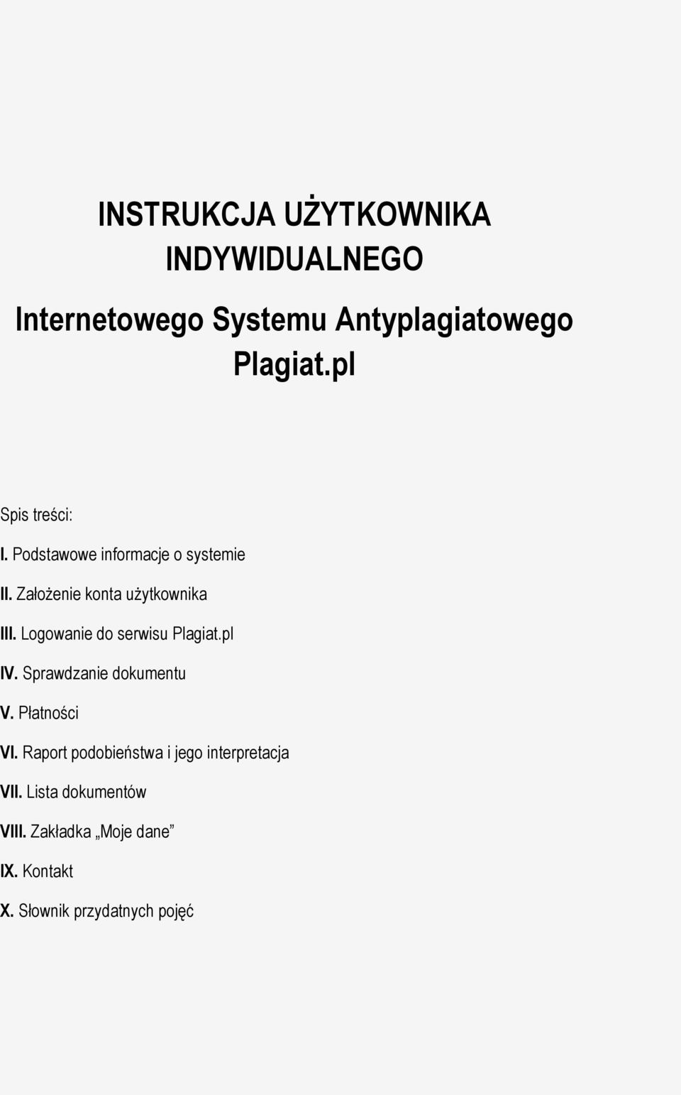 Logowanie do serwisu IV. Sprawdzanie dokumentu V. Płatności VI.