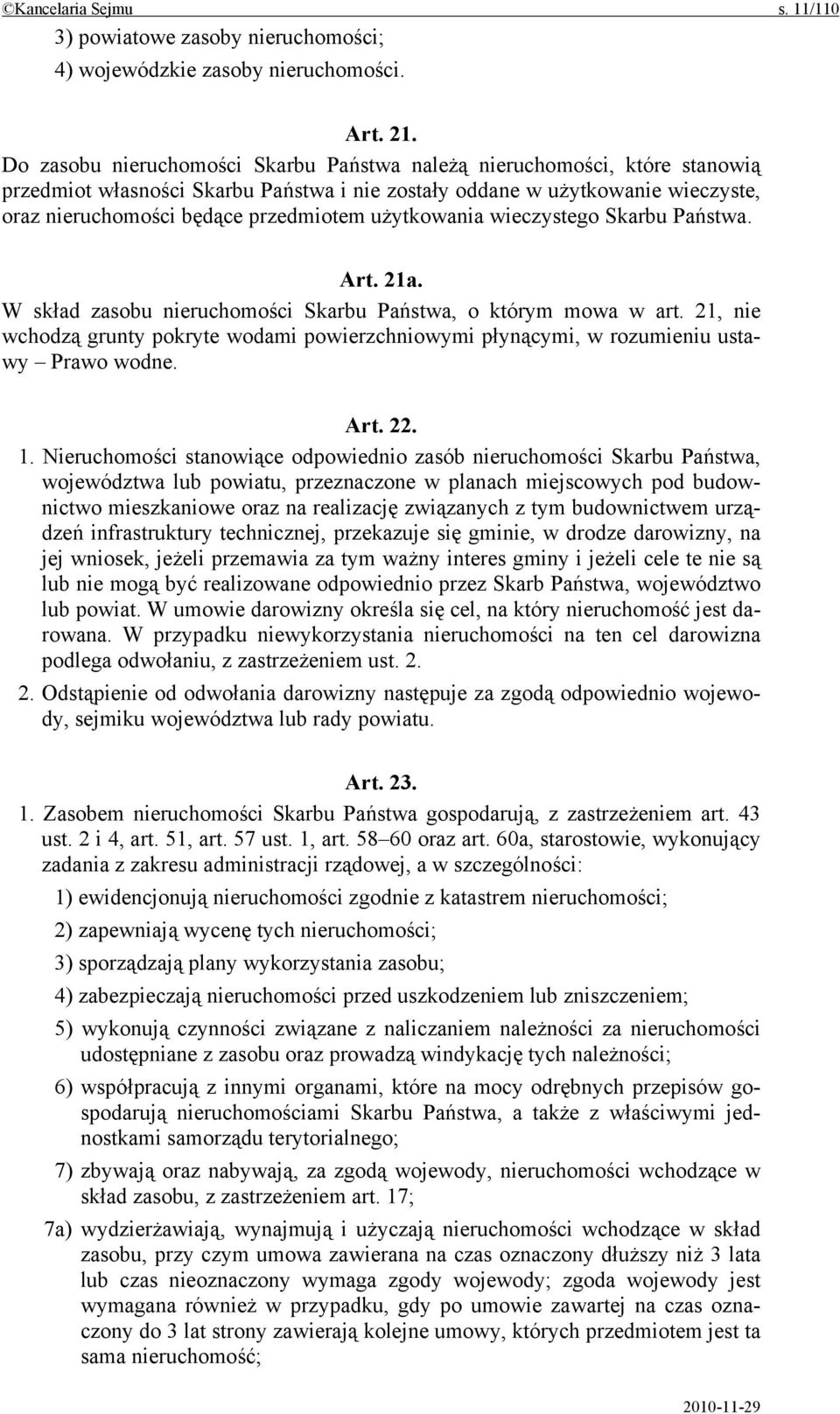 użytkowania wieczystego Skarbu Państwa. Art. 21a. W skład zasobu nieruchomości Skarbu Państwa, o którym mowa w art.