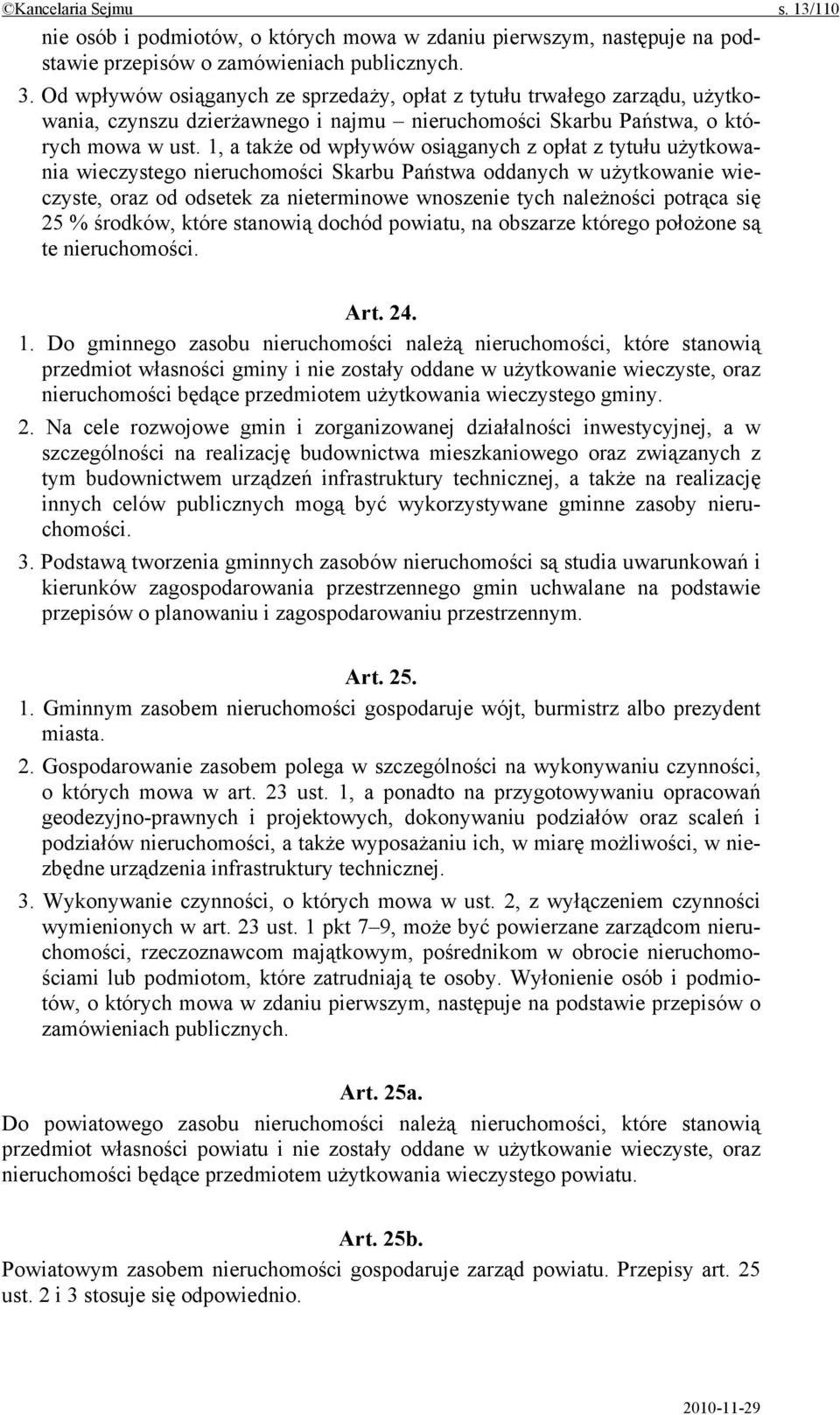 1, a także od wpływów osiąganych z opłat z tytułu użytkowania wieczystego nieruchomości Skarbu Państwa oddanych w użytkowanie wieczyste, oraz od odsetek za nieterminowe wnoszenie tych należności