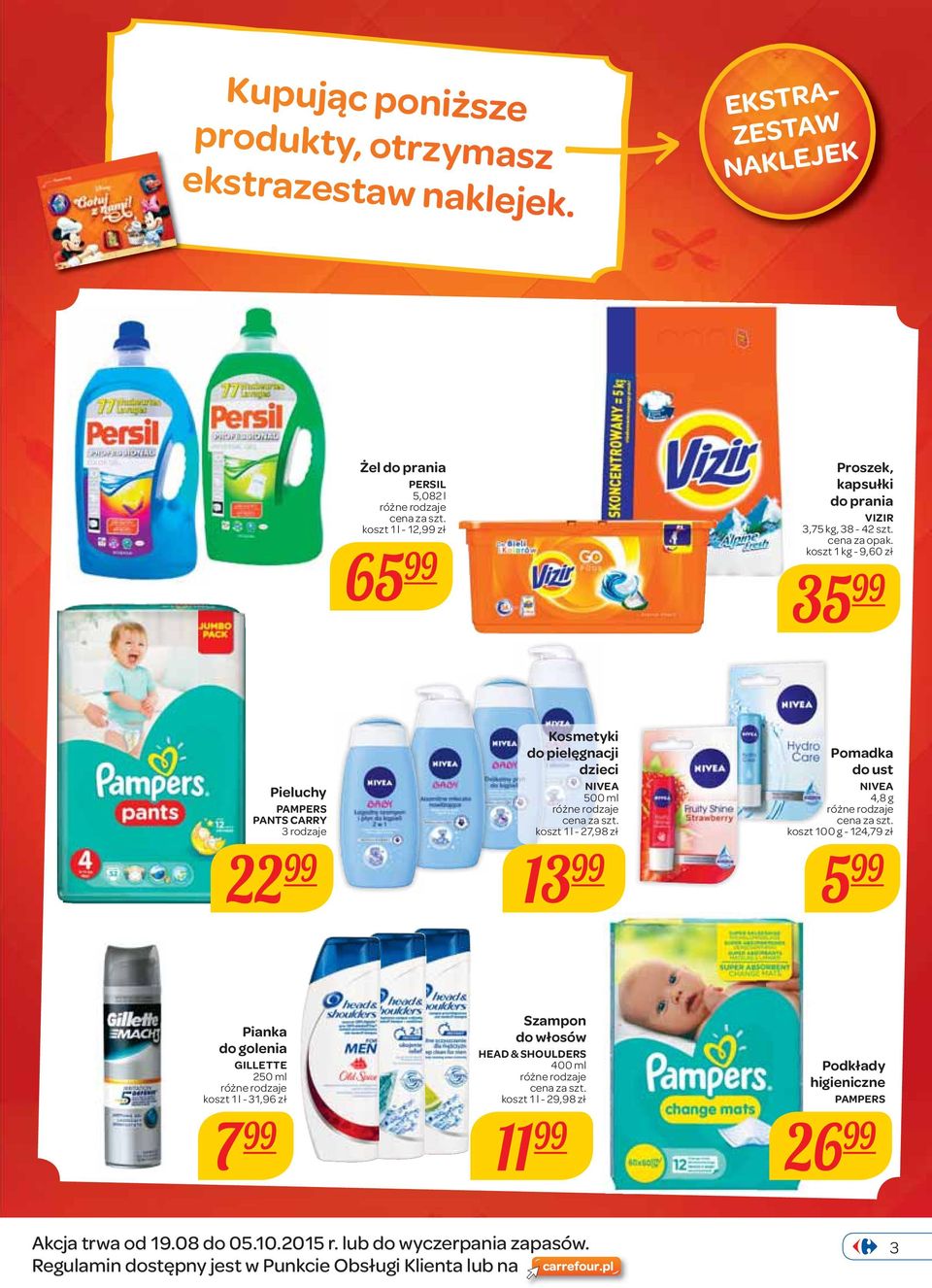 koszt 1-9,60 zł 35 99 Pieluchy PAMPERS PANTS CARRY 3 rodzaje 22 99 Kosmetyki do pielęgnacji dzieci NIVEA 500 ml koszt 1 l - 27,98 zł 13 99 Pomadka do ust NIVEA