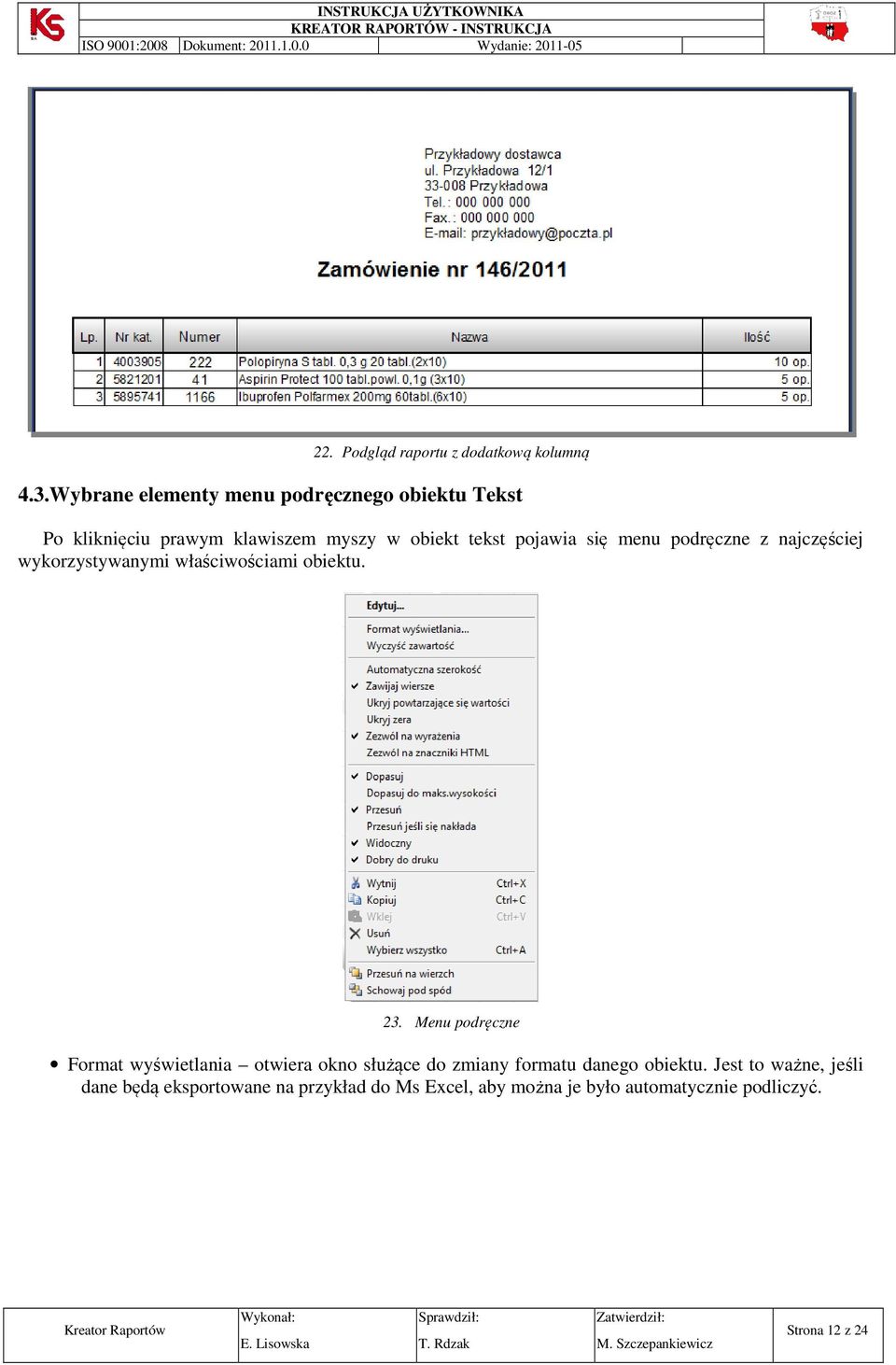 menu podręczne z najczęściej wykorzystywanymi właściwościami obiektu. 23.