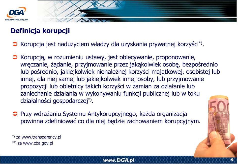 korzyści majątkowej, osobistej lub innej, dla niej samej lub jakiejkolwiek innej osoby, lub przyjmowanie propozycji lub obietnicy takich korzyści w zamian za działanie lub