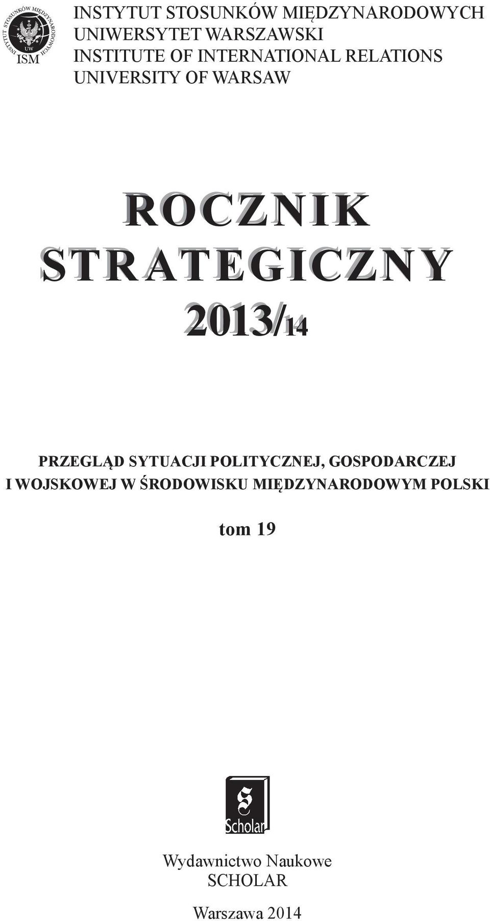 2013/14 PRZEGLĄD SYTUACJI POLITYCZNEJ, GOSPODARCZEJ I WOJSKOWEJ W