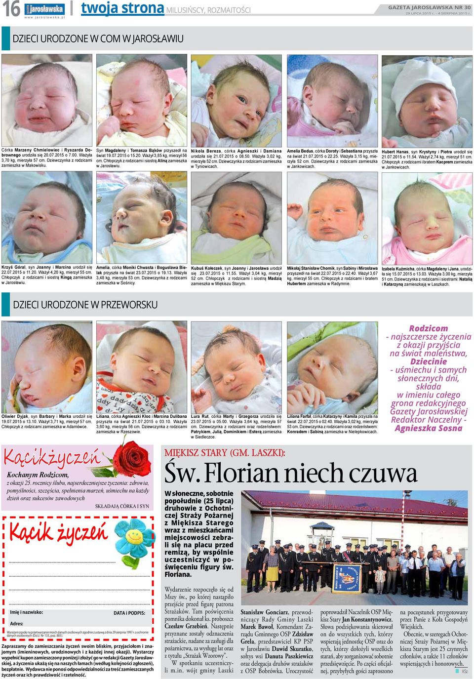 Chłopczyk z rodzicami i siostrą Aliną zamieszka w Jarosławiu. Nikola Bereza, córka Agnieszki i Damiana urodziła się 21.07.2015 o 08.50. Ważyła 3,02 kg, mierzyła 52 cm.