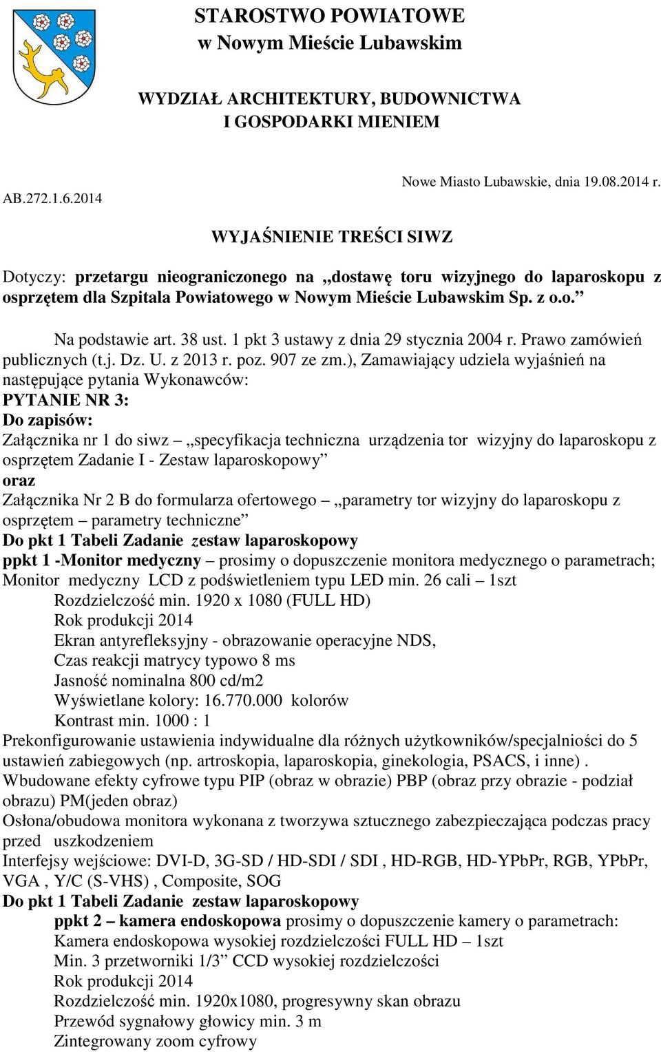 1 pkt 3 ustawy z dnia 29 stycznia 2004 r. Prawo zamówień publicznych (t.j. Dz. U. z 2013 r. poz. 907 ze zm.