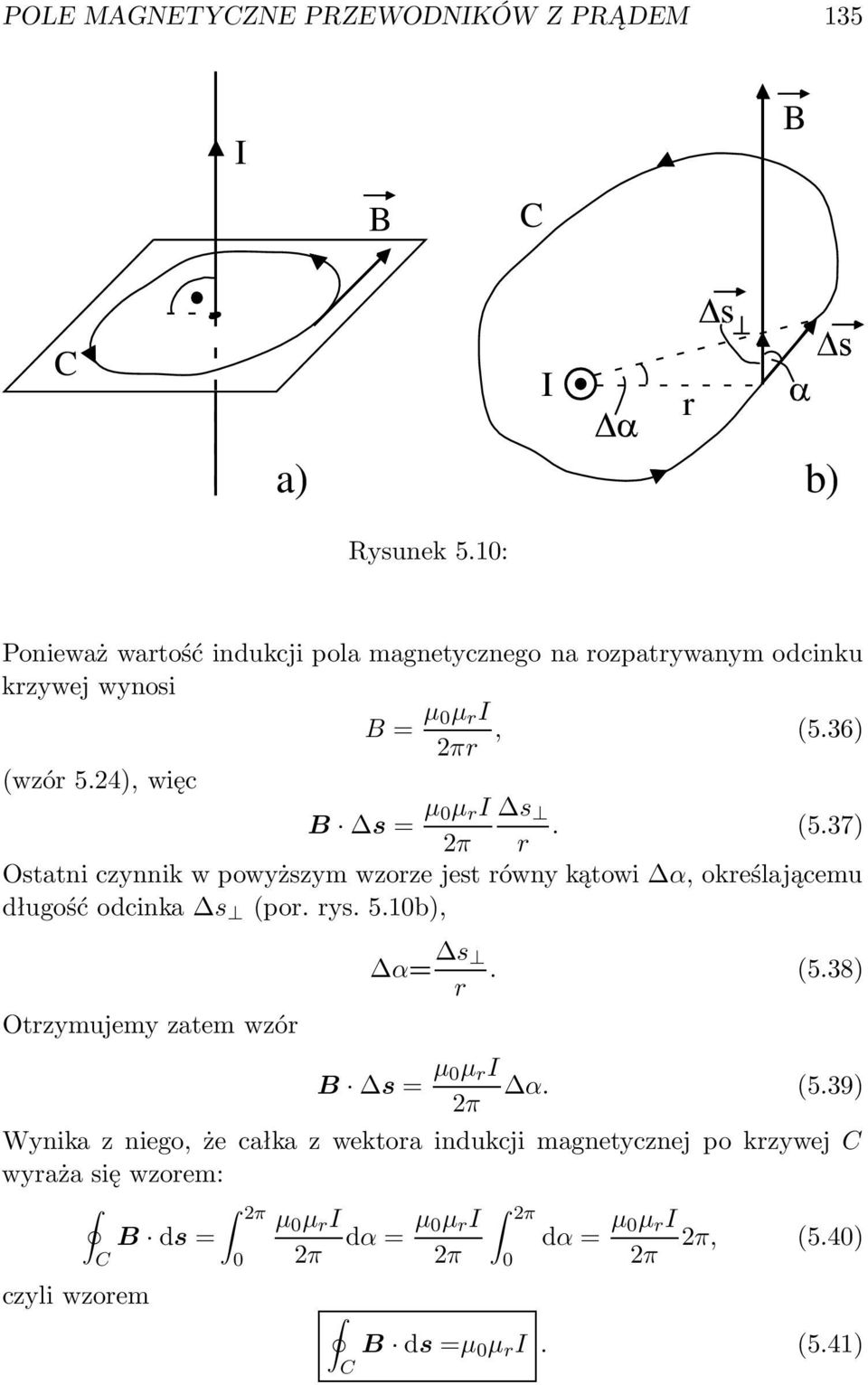 (5.37) Ostatni czynnik w powyższym wzoze jest ówny kątowi α, okeślającemu długość odcinka s (po. ys. 5.10b), Otzymujemy zatem wzó α= s.