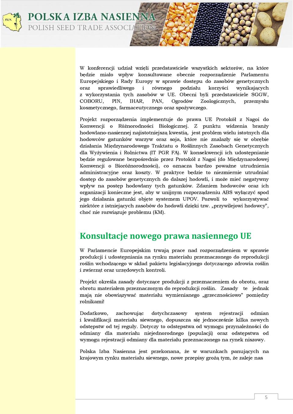 sprostowanie ISTA Co prawda zmiana ta będzie zawarta w wytycznych ISTA na 2013 rok, kongres isfrejestracja ale: - poprawka ta nie wchodzi Walne w życie Zgromadzenie z dn.