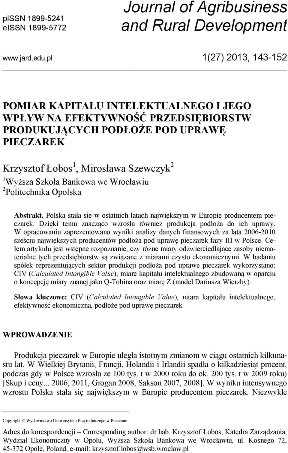 Bankowa we Wrocławiu 2 Politechnika Opolska Abstrakt. Polska stała się w ostatnich latach największym w Europie producentem pieczarek.