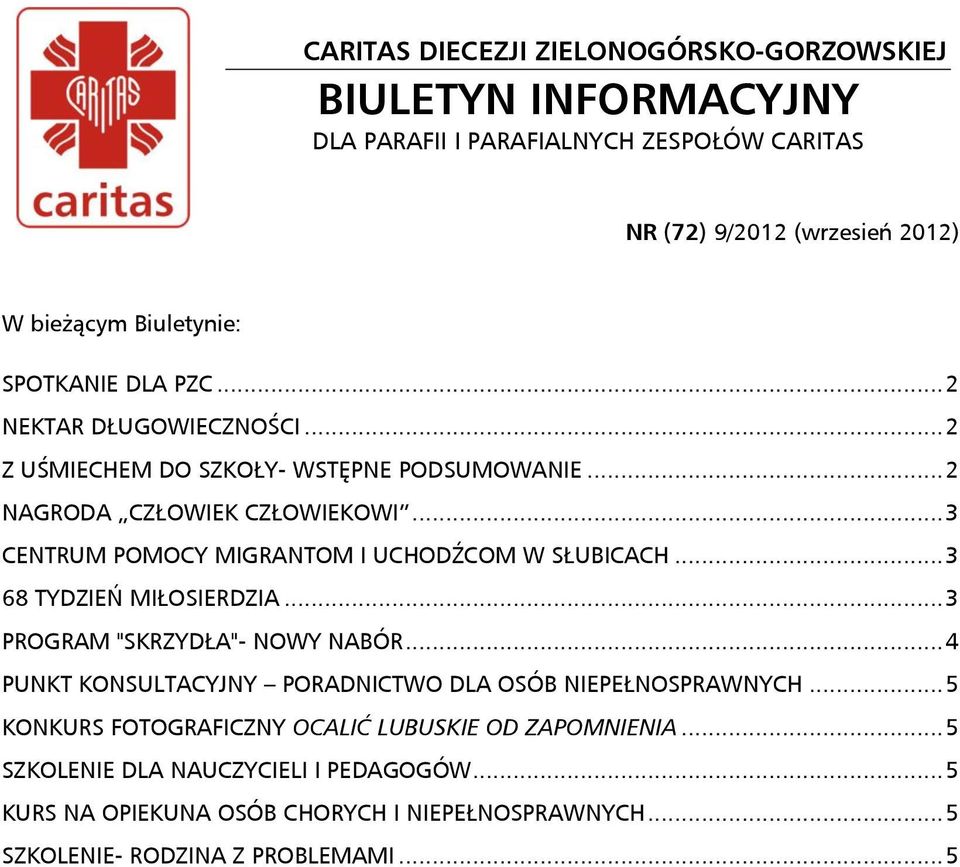 .. 3 CENTRUM POMOCY MIGRANTOM I UCHODŹCOM W SŁUBICACH... 3 68 TYDZIEŃ MIŁOSIERDZIA... 3 PROGRAM "SKRZYDŁA"- NOWY NABÓR.