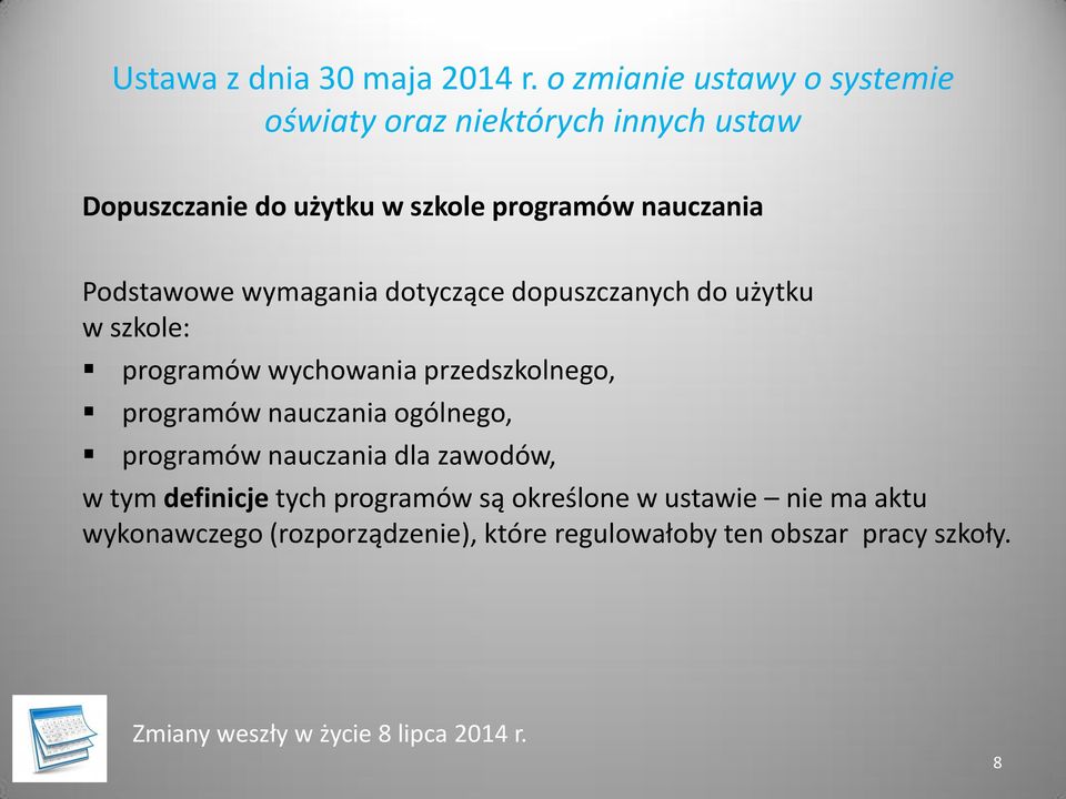 nauczania dla zawodów, w tym definicje tych programów są określone w ustawie nie ma aktu