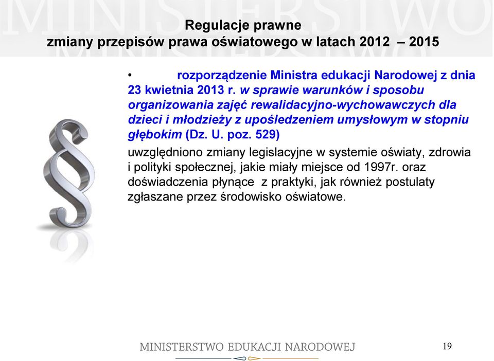 w sprawie warunków i sposobu organizowania zajęć rewalidacyjno-wychowawczych dla dzieci i młodzieży z upośledzeniem umysłowym w