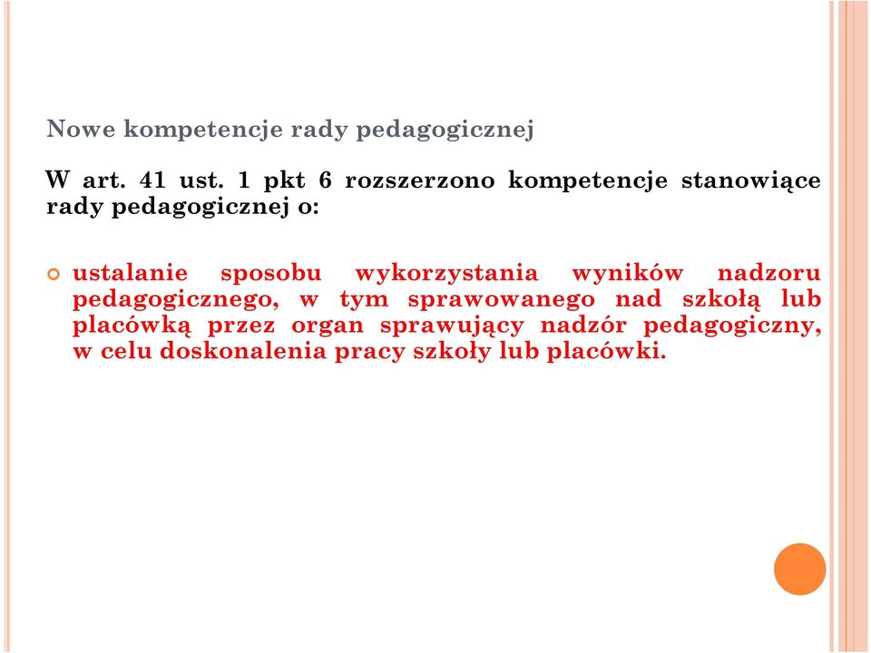 sposobu wykorzystania wyników nadzoru pedagogicznego, w tym sprawowanego nad