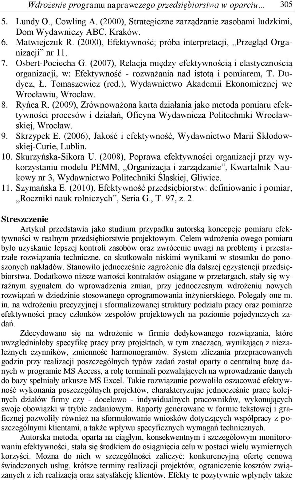 (2007), Relacja między efektywnością i elastycznością organizacji, w: Efektywność - rozważania nad istotą i pomiarem, T. Dudycz, Ł. Tomaszewicz (red.