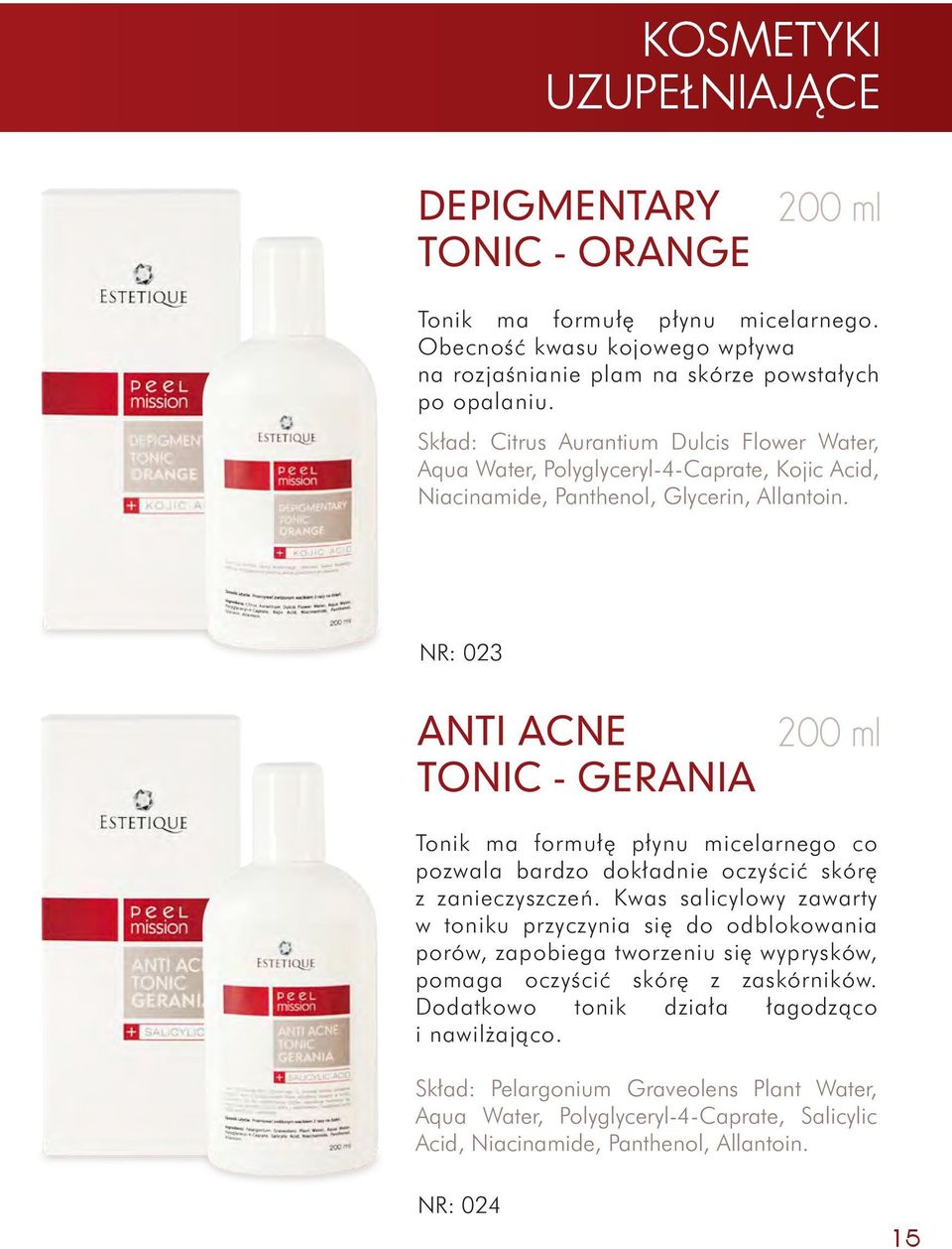 NR: 023 ANTI ACNE TONIC - GERANIA 200 ml Tonik ma formułę płynu micelarnego co pozwala bardzo dokładnie oczyścić skórę z zanieczyszczeń.