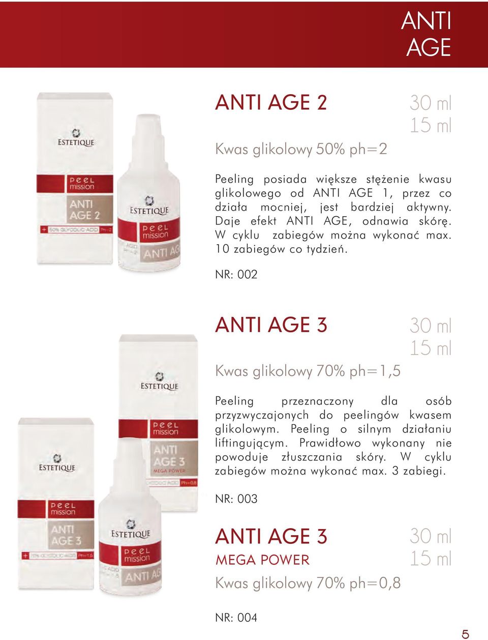 NR: 002 ANTI AGE 3 Kwas glikolowy 70% ph=1,5 15 ml Peeling przeznaczony dla osób przyzwyczajonych do peelingów kwasem glikolowym.