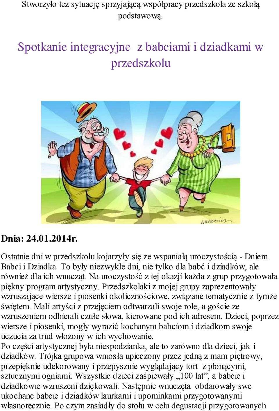 Na uroczystość z tej okazji każda z grup przygotowała piękny program artystyczny.