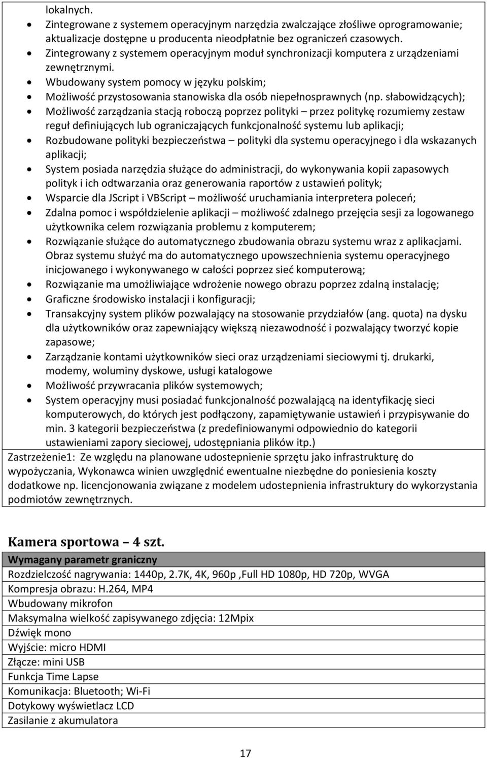 Wbudowany system pomocy w języku polskim; Możliwość przystosowania stanowiska dla osób niepełnosprawnych (np.